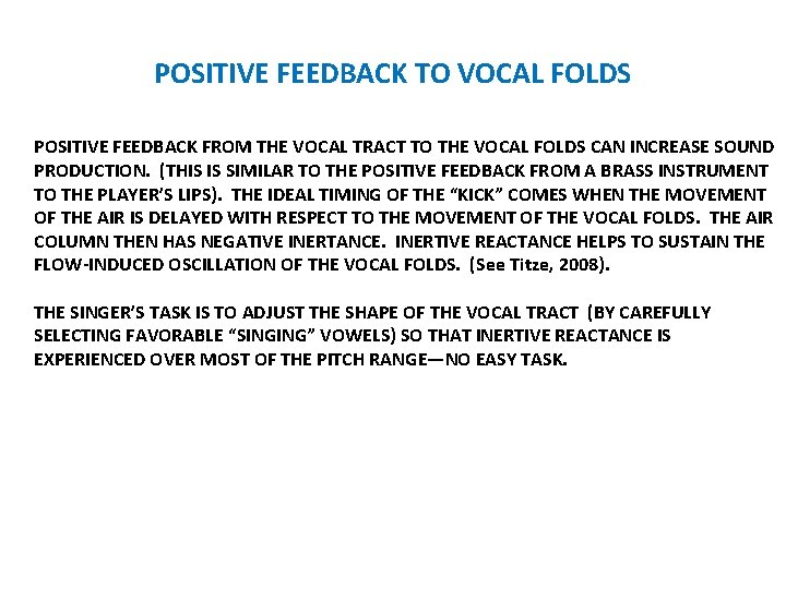 POSITIVE FEEDBACK TO VOCAL FOLDS POSITIVE FEEDBACK FROM THE VOCAL TRACT TO THE VOCAL