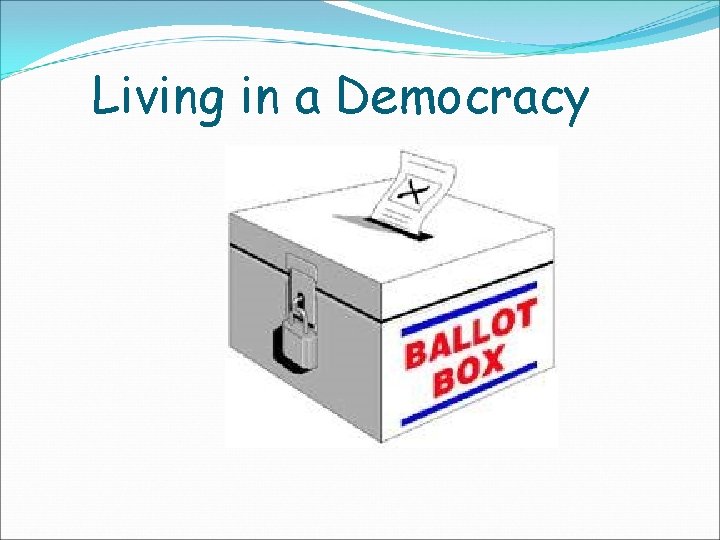 Living in a Democracy 