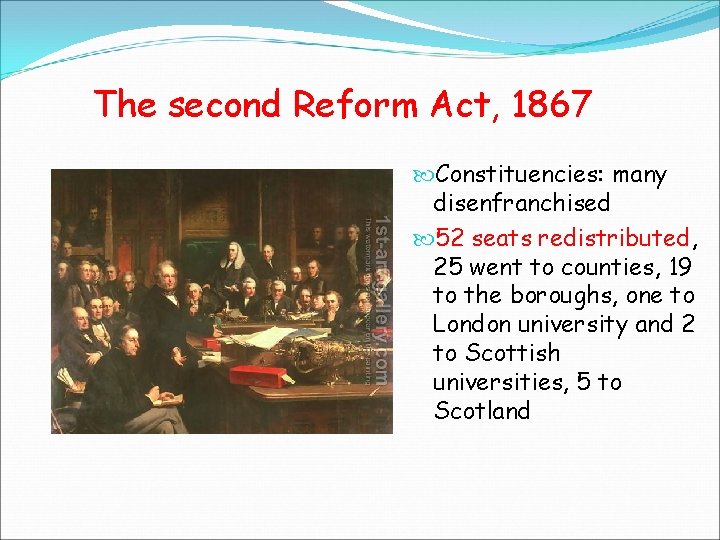 The second Reform Act, 1867 Constituencies: many disenfranchised 52 seats redistributed, 25 went to