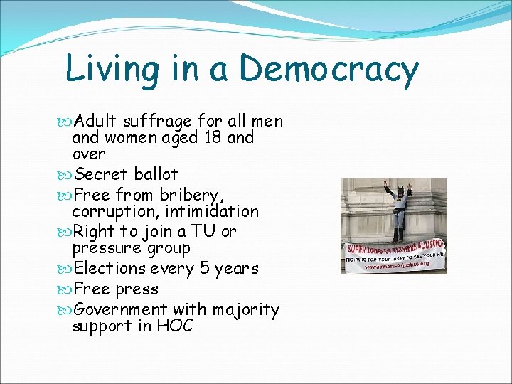 Living in a Democracy Adult suffrage for all men and women aged 18 and