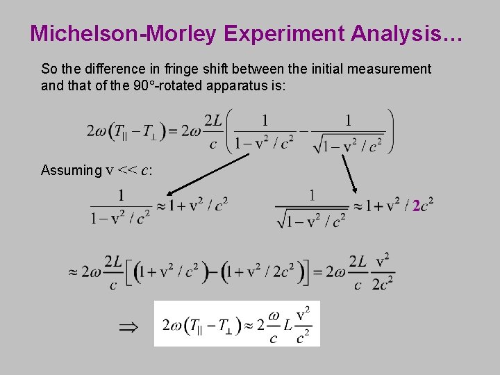 Michelson-Morley Experiment Analysis… So the difference in fringe shift between the initial measurement and