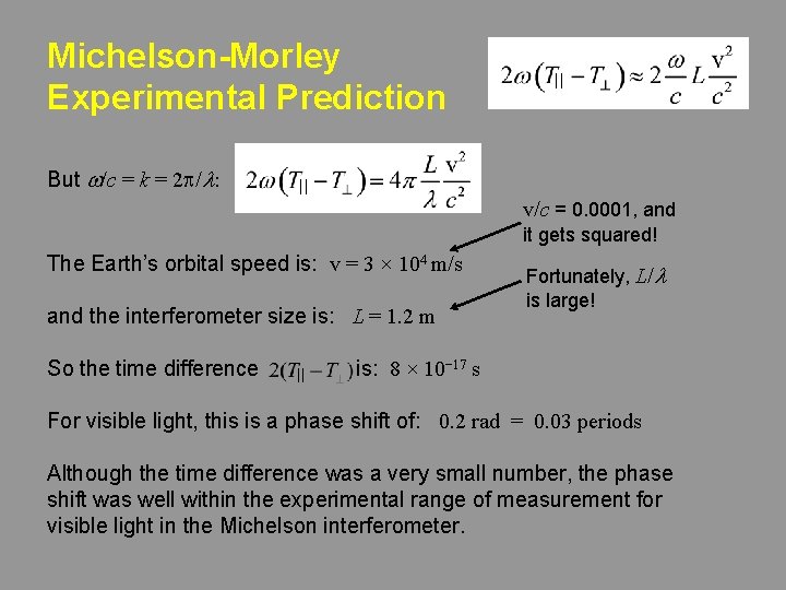 Michelson-Morley Experimental Prediction But w/c = k = 2 p/l: v/c = 0. 0001,