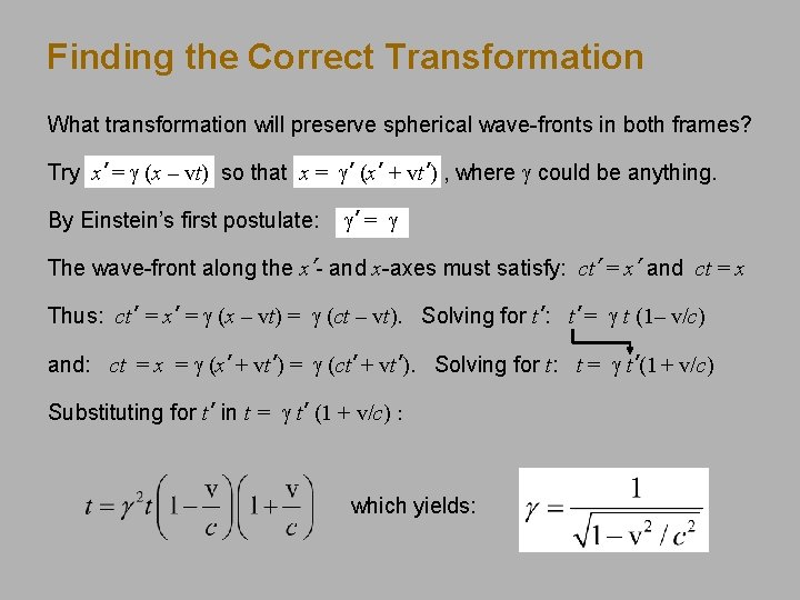 Finding the Correct Transformation What transformation will preserve spherical wave-fronts in both frames? Try