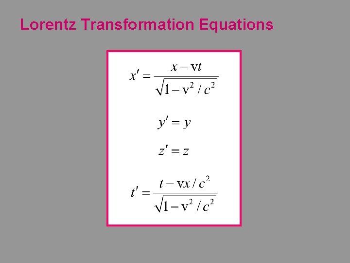 Lorentz Transformation Equations 