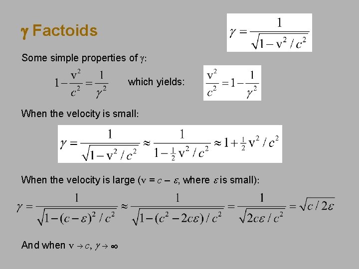 g Factoids Some simple properties of g: which yields: When the velocity is small: