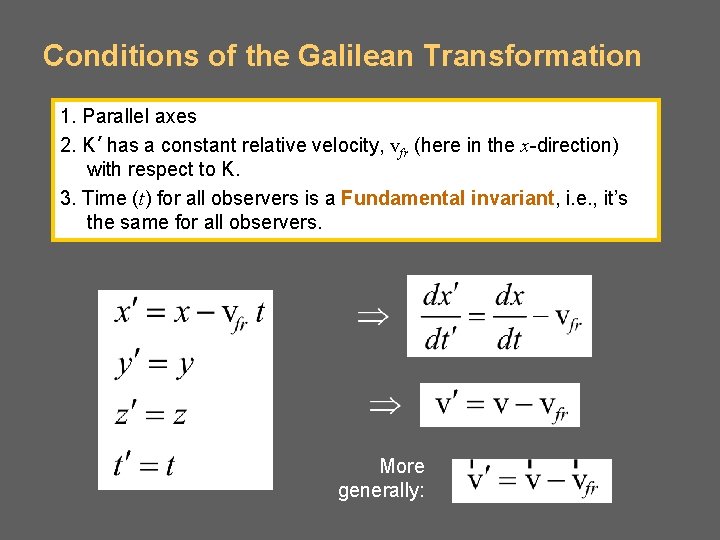 Conditions of the Galilean Transformation 1. Parallel axes 2. K’ has a constant relative