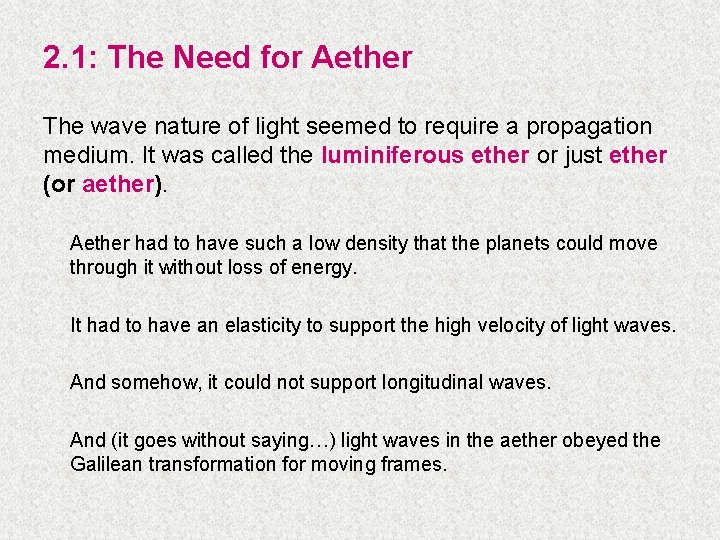 2. 1: The Need for Aether The wave nature of light seemed to require