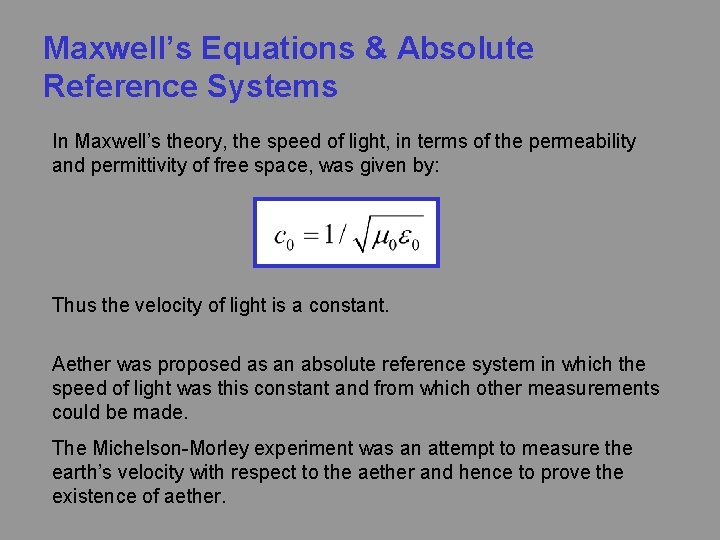 Maxwell’s Equations & Absolute Reference Systems In Maxwell’s theory, the speed of light, in