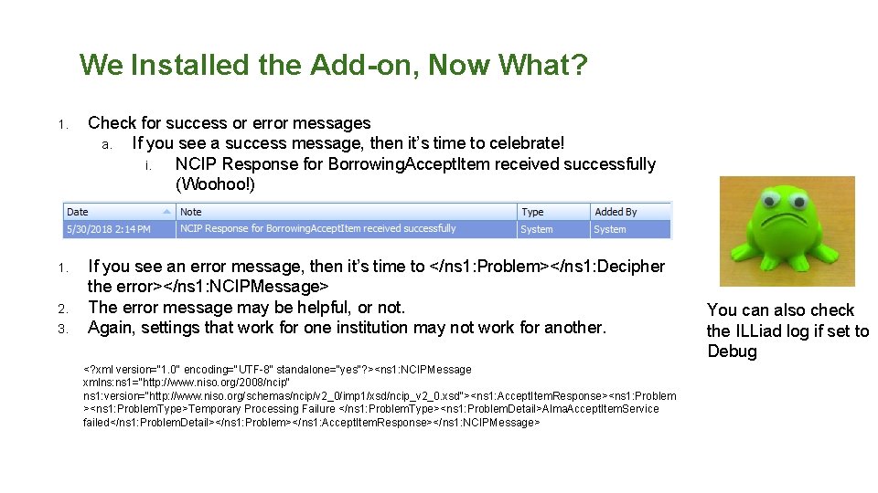 We Installed the Add-on, Now What? 1. Check for success or error messages a.