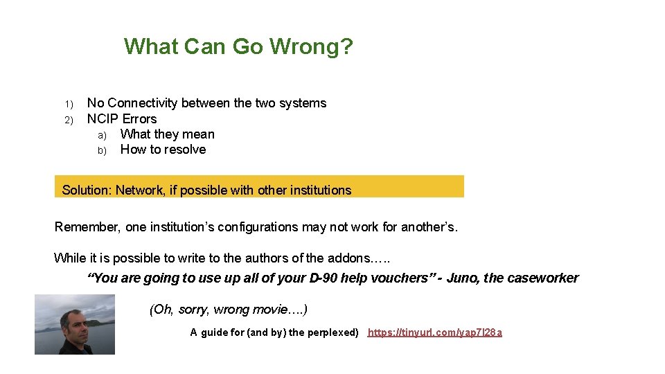 What Can Go Wrong? 1) 2) No Connectivity between the two systems NCIP Errors
