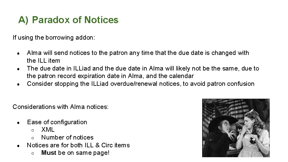 A) Paradox of Notices If using the borrowing addon: ● ● ● Alma will
