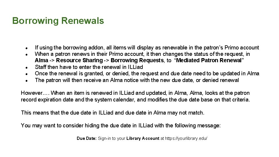 Borrowing Renewals ● ● ● If using the borrowing addon, all items will display