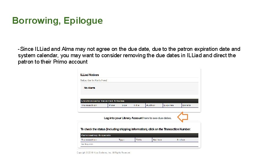 Borrowing, Epilogue -Since ILLiad and Alma may not agree on the due date, due