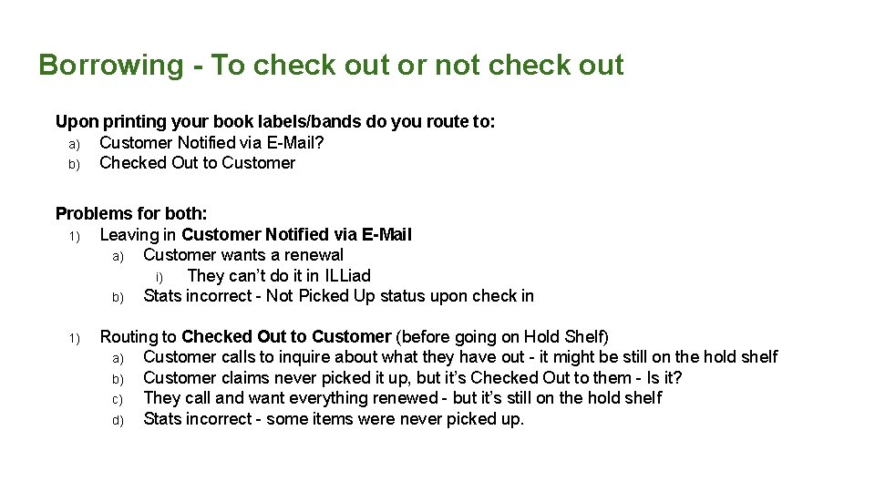 Borrowing - To check out or not check out Upon printing your book labels/bands