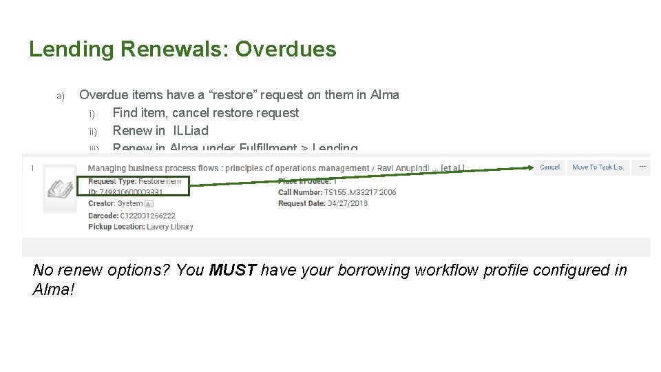 Lending Renewals: Overdues a) Overdue items have a “restore” request on them in Alma
