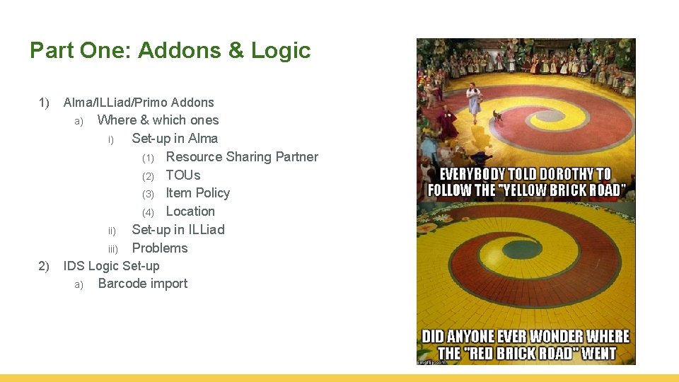 Part One: Addons & Logic 1) 2) Alma/ILLiad/Primo Addons a) Where & which ones