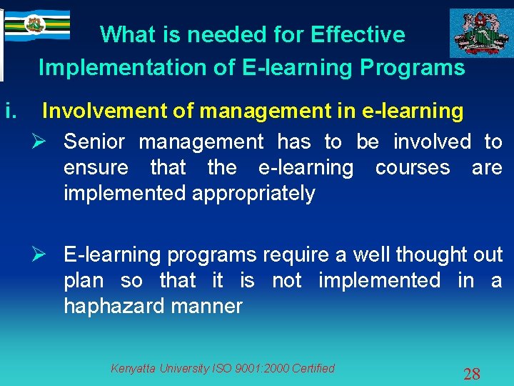 What is needed for Effective Implementation of E-learning Programs i. Involvement of management in