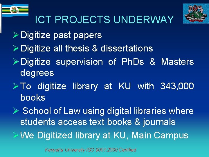 ICT PROJECTS UNDERWAY Ø Digitize past papers Ø Digitize all thesis & dissertations Ø
