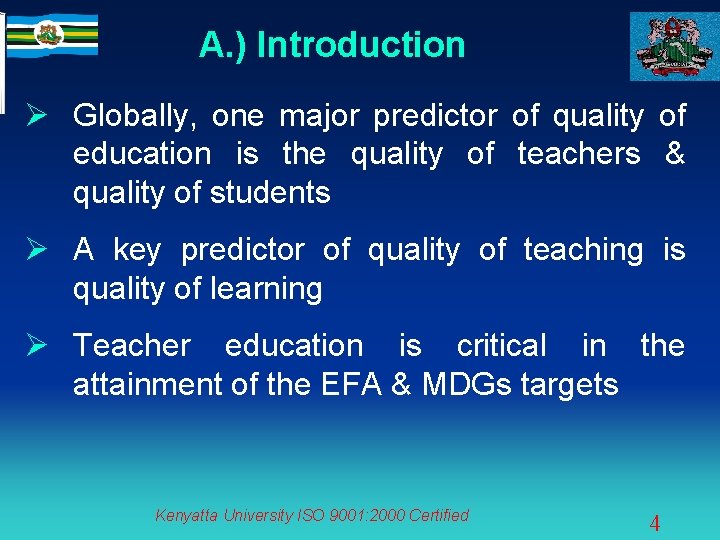 A. ) Introduction Ø Globally, one major predictor of quality of education is the