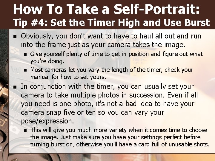 How To Take a Self-Portrait: Tip #4: Set the Timer High and Use Burst