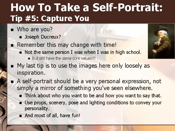 How To Take a Self-Portrait: Tip #5: Capture You n Who are you? n