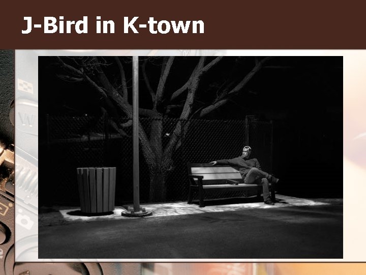 J-Bird in K-town 