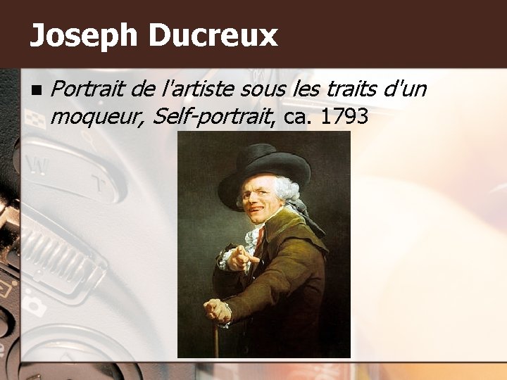 Joseph Ducreux n Portrait de l'artiste sous les traits d'un moqueur, Self-portrait, ca. 1793