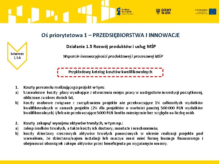 Oś priorytetowa 1 – PRZEDSIĘBIORSTWA I INNOWACJE Działanie 1. 5 Rozwój produktów i usług