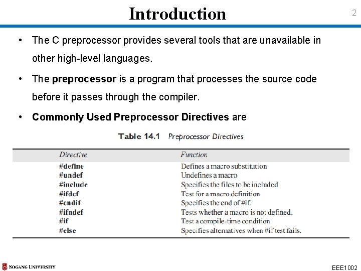 Introduction 2 • The C preprocessor provides several tools that are unavailable in other