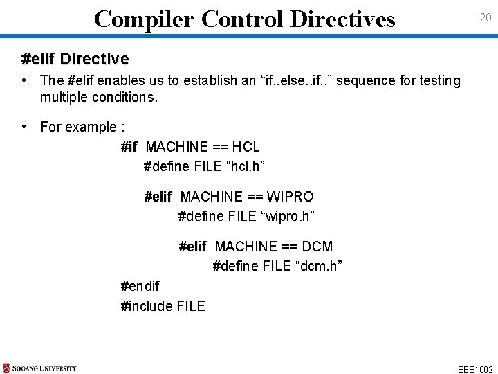 Compiler Control Directives 20 #elif Directive • The #elif enables us to establish an