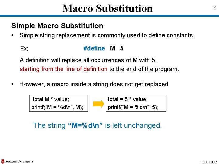 Macro Substitution 3 Simple Macro Substitution • Simple string replacement is commonly used to