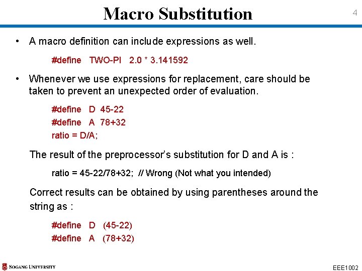 Macro Substitution 4 • A macro definition can include expressions as well. #define TWO-PI