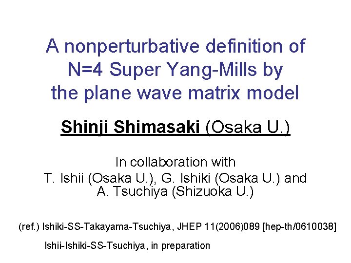 A nonperturbative definition of N=4 Super Yang-Mills by the plane wave matrix model Shinji