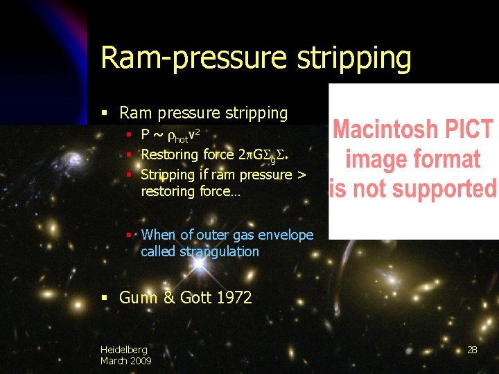 Ram-pressure stripping § Ram pressure stripping § P ~ hotv 2 § Restoring force