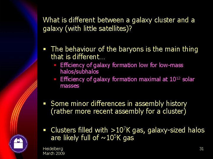 What is different between a galaxy cluster and a galaxy (with little satellites)? §