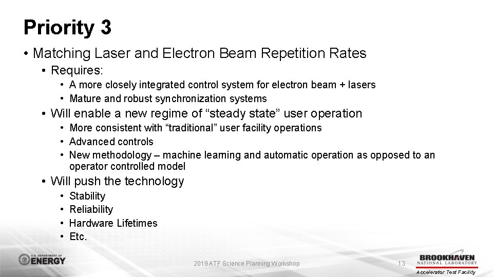 Priority 3 • Matching Laser and Electron Beam Repetition Rates • Requires: • A