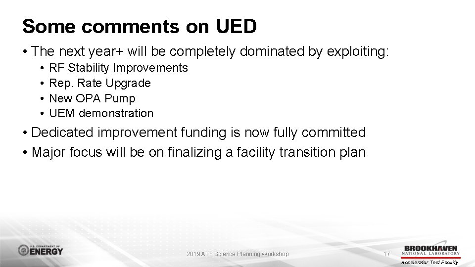 Some comments on UED • The next year+ will be completely dominated by exploiting: