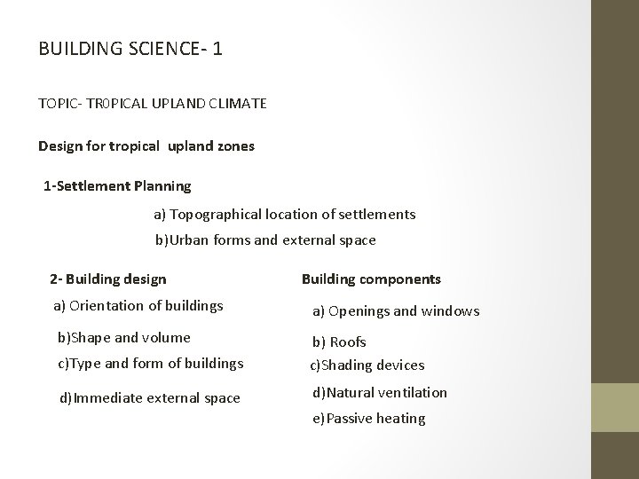 BUILDING SCIENCE- 1 TOPIC- TR 0 PICAL UPLAND CLIMATE Design for tropical upland zones