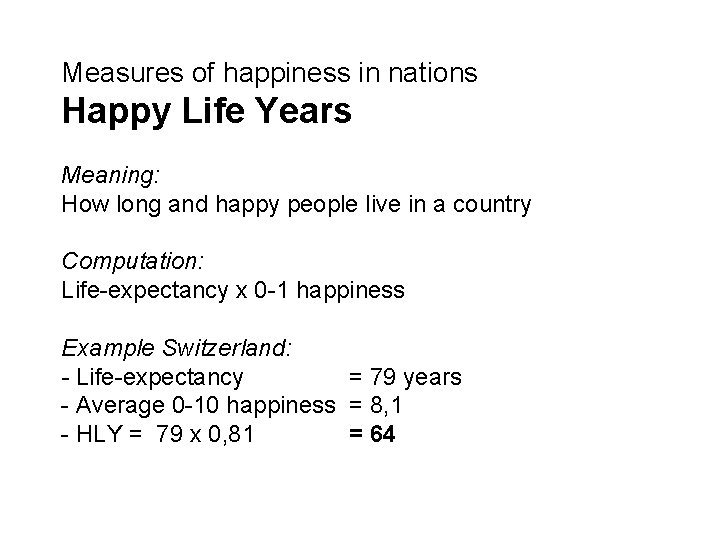 Measures of happiness in nations Happy Life Years Meaning: How long and happy people