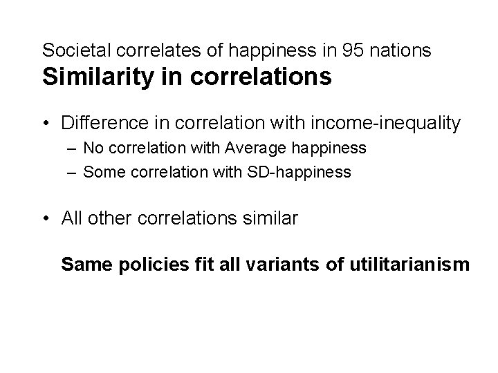 Societal correlates of happiness in 95 nations Similarity in correlations • Difference in correlation