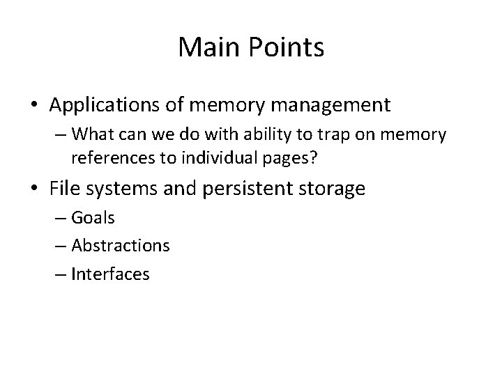 Main Points • Applications of memory management – What can we do with ability