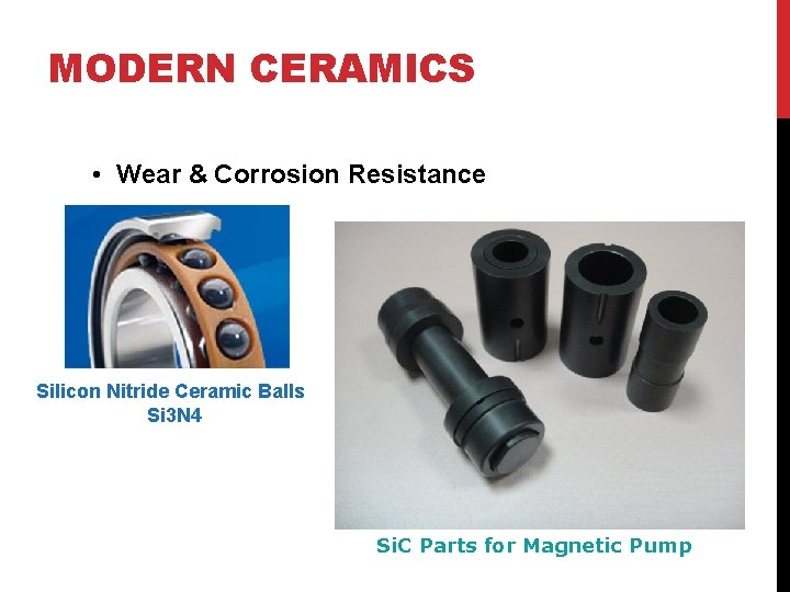 MODERN CERAMICS • Wear & Corrosion Resistance Silicon Nitride Ceramic Balls Si 3 N