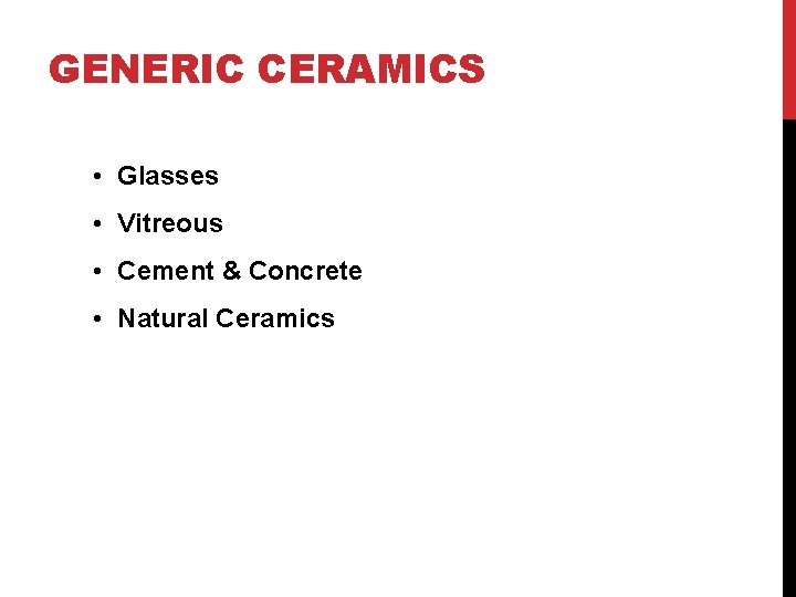 GENERIC CERAMICS • Glasses • Vitreous • Cement & Concrete • Natural Ceramics 