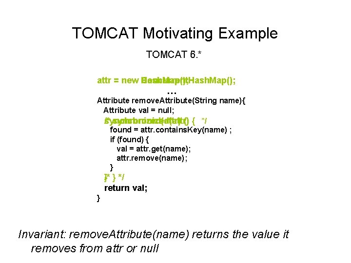 TOMCAT Motivating Example TOMCAT 6. * 5. * attr = new Concurrent. Hash. Map();