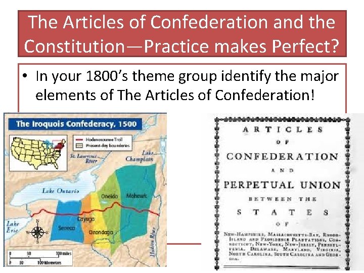 The Articles of Confederation and the Constitution—Practice makes Perfect? • In your 1800’s theme