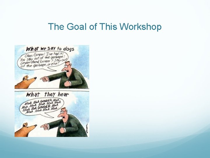 The Goal of This Workshop 