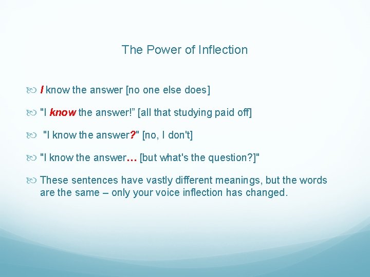 The Power of Inflection I know the answer [no one else does] "I know