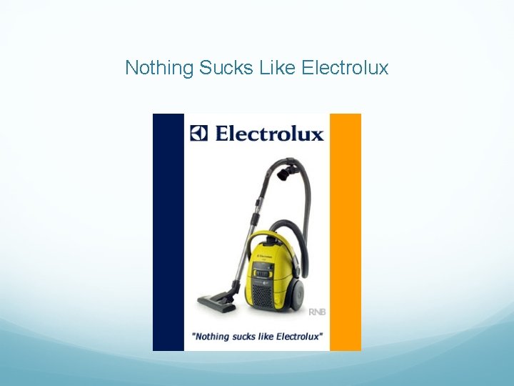 Nothing Sucks Like Electrolux 