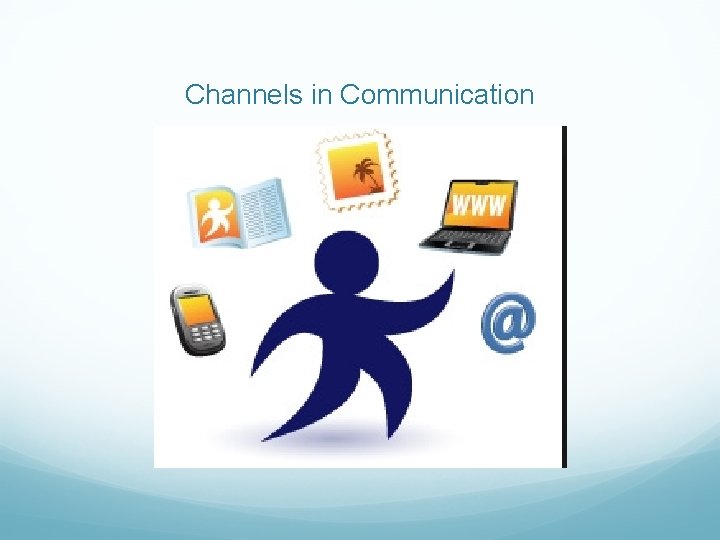 Channels in Communication 