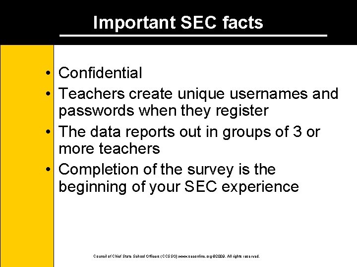 Important SEC facts • Confidential • Teachers create unique usernames and passwords when they
